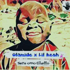 Sere Ghetto Story (feat. Lil Kesh) - Single by Olamide album reviews, ratings, credits