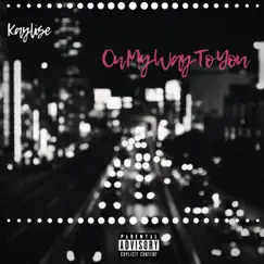 On My Way to You - Single by Kaylise album reviews, ratings, credits