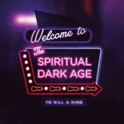 Spiritual Dark Age - Single by To Kill A King album reviews, ratings, credits