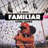 Familiar (feat. Lyric Jones) - Single album lyrics, reviews, download