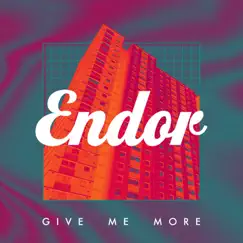 Give Me More - Remixes - Single by Endor album reviews, ratings, credits