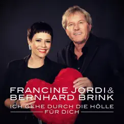 Ich gehe durch die Hölle für dich (Single Mix) - Single by Francine Jordi & Bernhard Brink album reviews, ratings, credits