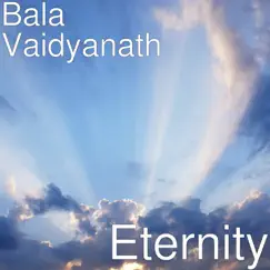 Eternity - Single by Bala Vaidyanath album reviews, ratings, credits