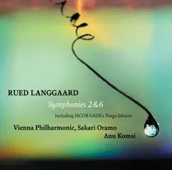 Langgaard: Symphonies Nos. 2 & 6 - Gade: Tango jalousie by Vienna Philharmonic & Sakari Oramo album reviews, ratings, credits