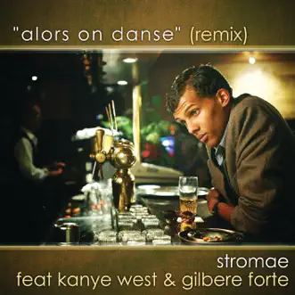 Alors on danse (Remix) [feat. Kanye West & Gilbere Forte] - Single by Stromae album download