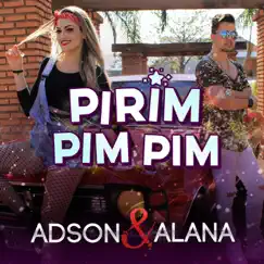 Pirim Pim Pim - Single by Adson & Alana album reviews, ratings, credits