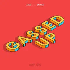Gassed Up - Single by Jauz & DJ Snake album reviews, ratings, credits