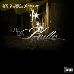 De La Kalle - Single by Wil-Man, Ecco Urbano & Arp La Ciudad Alta album reviews, ratings, credits