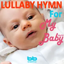 Lullaby Hymn for My Baby (Version 10) - EP by Lullaby & Prenatal Band album reviews, ratings, credits