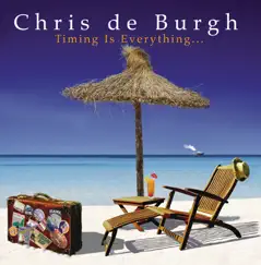 Timing Is Everything (w/wide comm CD) by Chris de Burgh album reviews, ratings, credits
