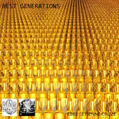 Best Generations - Single by Ebee & Etienne Cruze album reviews, ratings, credits