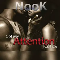 Got My Attention (feat. Eazie) - Single by Nook album reviews, ratings, credits