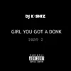 Girl You Got a Donk Part. 2 - Single album lyrics, reviews, download