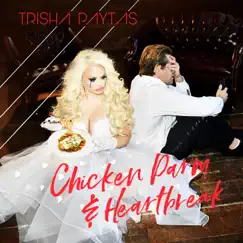 Chicken Parm and Heartbreak - EP by Trisha Paytas album reviews, ratings, credits