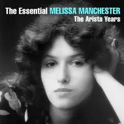 The Essential Melissa Manchester - The Arista Years by Melissa Manchester album reviews, ratings, credits