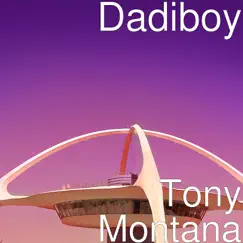 Tony Montana - Single by Dadiboy album reviews, ratings, credits