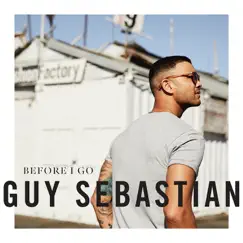 Before I Go - Single by Guy Sebastian album reviews, ratings, credits