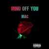Mind off You - Single album lyrics, reviews, download
