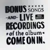 Bonus Songs and Live Recordings of the Album Come On In - EP album lyrics, reviews, download