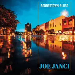 Bordertown Blues by Joe Janci album reviews, ratings, credits