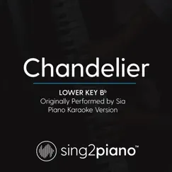 Chandelier (Lower Key Bb) [Originally Performed by Sia] [Piano Karaoke Version] Song Lyrics