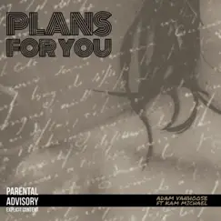 Plans for You (feat. Kam Michael) Song Lyrics