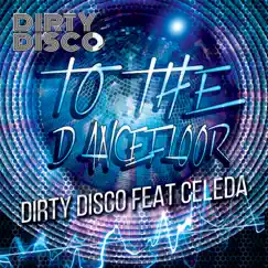 To the Dancefloor (Mike Cruz Remix) [feat. Celeda] Song Lyrics