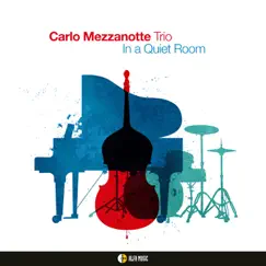 In a Quiet Room (feat. Stefano Battaglia & Alessandro Marzi) by Carlo Mezzanotte album reviews, ratings, credits