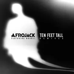 Ten Feet Tall (Remixes) [feat. Wrabel] - EP by Afrojack album reviews, ratings, credits