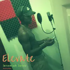 Elevate - Single by Jeremiah Jones album reviews, ratings, credits