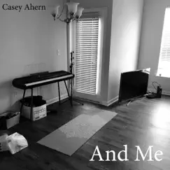 And Me - Single by Casey Ahern album reviews, ratings, credits