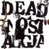Dead Nostalgia album lyrics, reviews, download