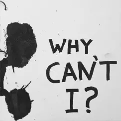 Why Can't I? Song Lyrics