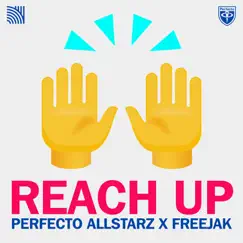 Reach Up - Single by Perfecto Allstarz & Freejak album reviews, ratings, credits