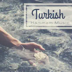 Turkish Hammam Music - Beautiful Oriental Arabic Songs by Oriental Karma album reviews, ratings, credits