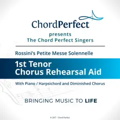Rossini's Petite Messe Solennelle - 1st Tenor Chorus Rehearsal Aid by The Chord Perfect Singers album reviews, ratings, credits