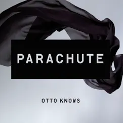 Parachute - Single by Otto Knows album reviews, ratings, credits
