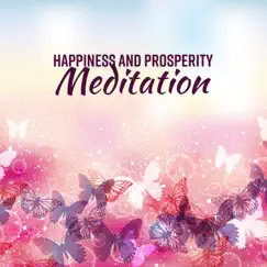 Happiness and Prosperity Meditation: Experience Emotional Detox, Stabilization & Relaxation, Believe in Yourself, Positive New Age Rhythms by Motivation Songs Academy album reviews, ratings, credits