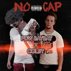 No Cap (feat. FDW Baybay) - Single by Colby album reviews, ratings, credits