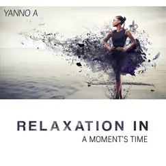 Relaxation in a Moment's Time by Yanno A album reviews, ratings, credits