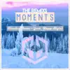 Moments (The Remixes) [feat. Repp-Style] - Single album lyrics, reviews, download