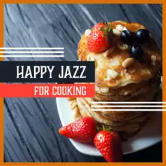 Happy Jazz for Cooking by Jazz Paradise Music Moment album reviews, ratings, credits