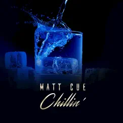 Chillin' - Single by Matthew Cue album reviews, ratings, credits