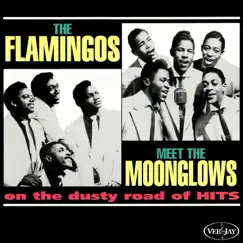 The Flamingos Meet the Moonglows On the Dusty Road of Hits by The Flamingos & The Moonglows album reviews, ratings, credits