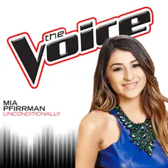 Unconditionally (The Voice Performance) - Single by Mia Pfirrman album reviews, ratings, credits
