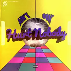 Ain't Gon' Hurt Nobody - Single by PeteyxKraze album reviews, ratings, credits