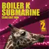 Submarine (Club Edit Mix) - Single album lyrics, reviews, download