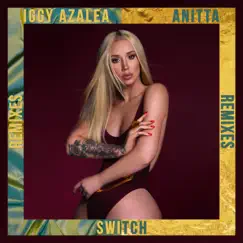 Switch (feat. Anitta) [Remixes] - EP by Iggy Azalea album reviews, ratings, credits