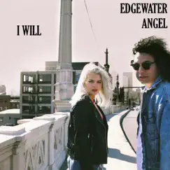 I Will - Single by Edgewater Angel album reviews, ratings, credits