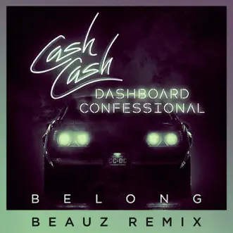 Download Belong (BEAUZ Remix) Cash Cash & Dashboard Confessional MP3